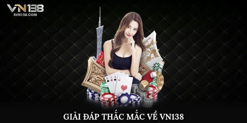 Giải đáp thắc mắc về VN138