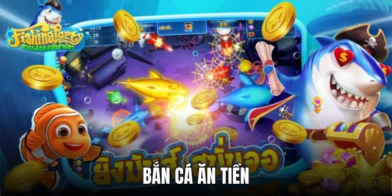 Bắn Cá Ăn Tiền