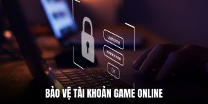 Bảo Vệ Tài Khoản Game Online
