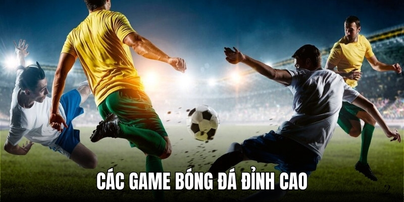 Các Game Bóng Đá Đỉnh Cao