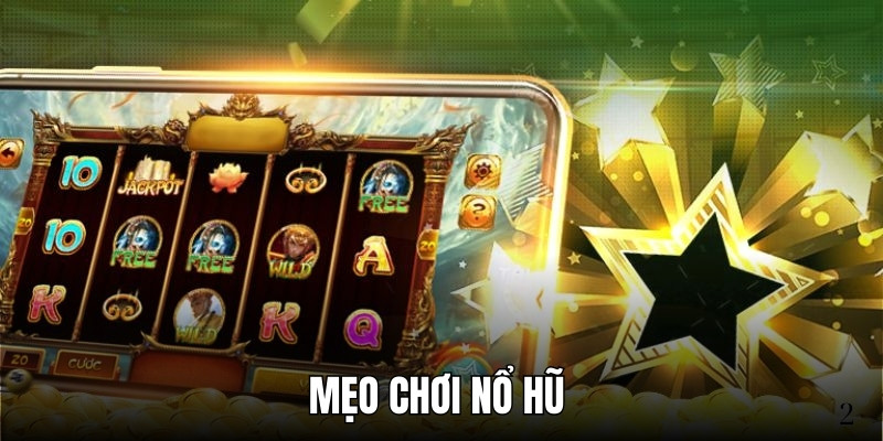 Mẹo chơi nổ hũ